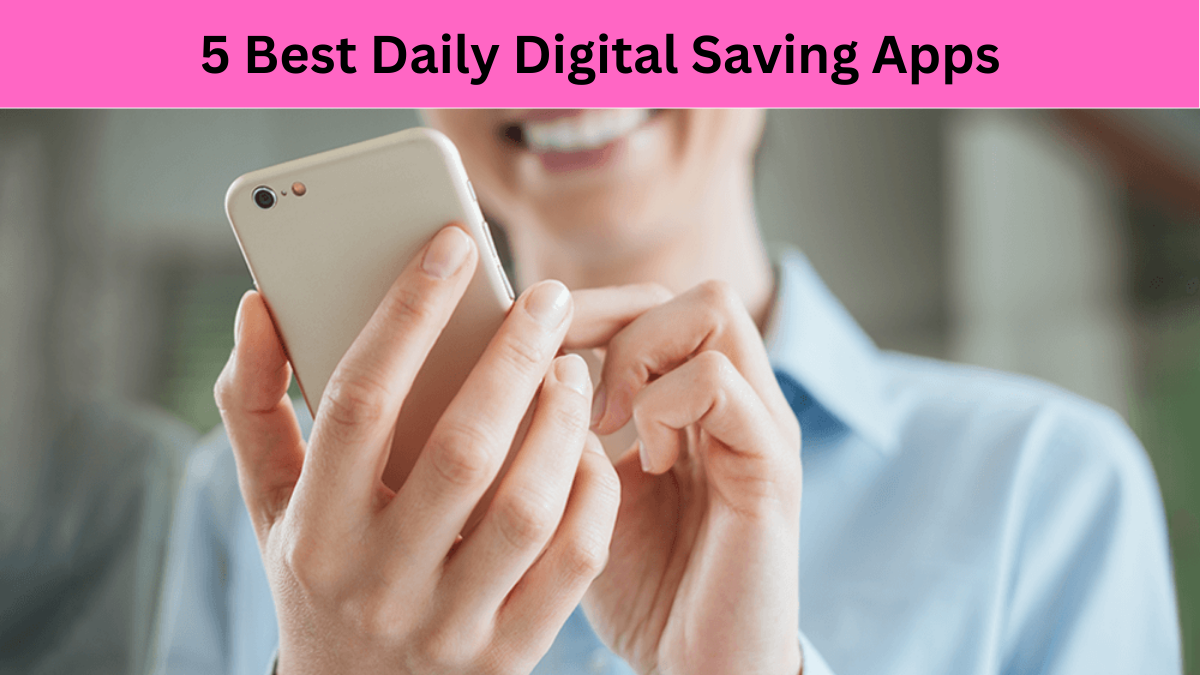 5 Best Daily Digital Saving Apps