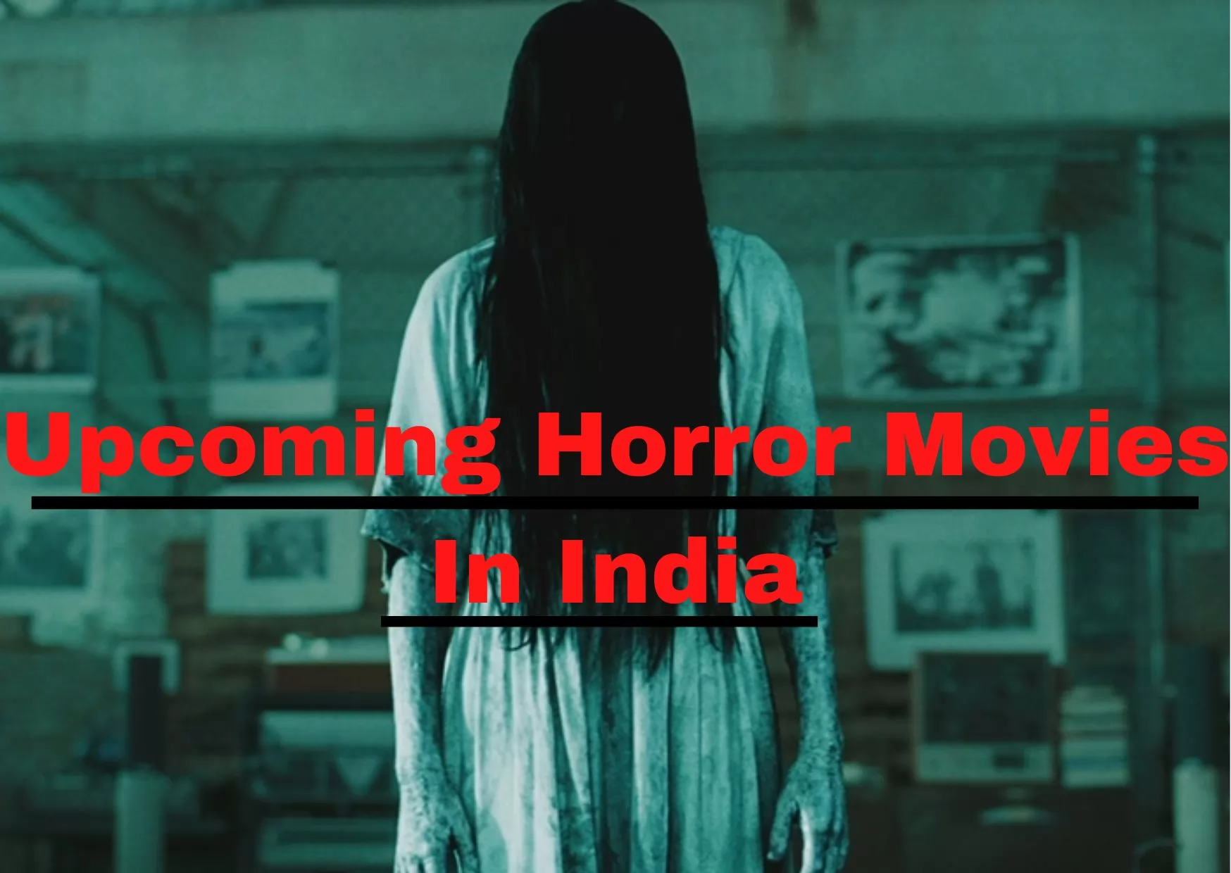 7 Upcoming Horror Movies in India