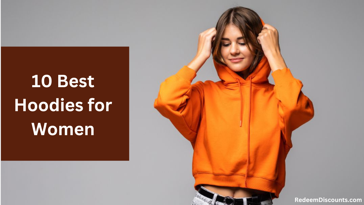 10 Best Hoodies for Women