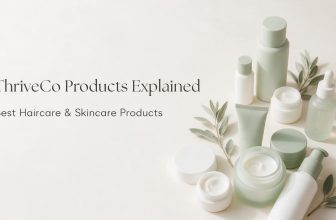 ThriveCo Products Explained: Best Haircare & Skincare Products