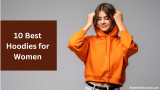 10 Best Hoodies for Women That You Can Buy Right Now