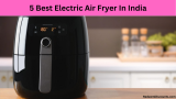 5 Best Electric Air Fryer In India 2023